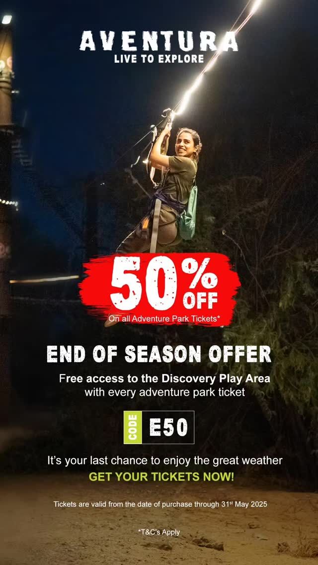 50% OFF All Adventure Tickets!

Ready for an unforgettable outdoor experience with the family? Now’s your chance to explore Dubai’s largest adventure park for Half-price  with promo code E50!

🌈 BONUS: Every Adventure Ticket comes with FREE access to our Discovery Outdoor Playground for kids!
📅 Promo valid from today until 31st May 2025 — and you can visit anytime before then!

🌙 Evenings are cooler and more fun!
📍Adventure Park Timings:
Thursday to Sunday & School/Public Holidays
🕑 2 PM – 10 PM

🎟 Tap the link in bio, apply code E50 at checkout, and Don't miss your last chance to enjoy Dubai's great weather before the heat kicks in!

T&Cs apply.

#AventuraParks #OutdoorFun #DubaiDeals #FamilyAdventure